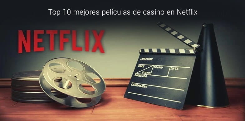 El título "Top 10 mejores películas de casino en Netflix"